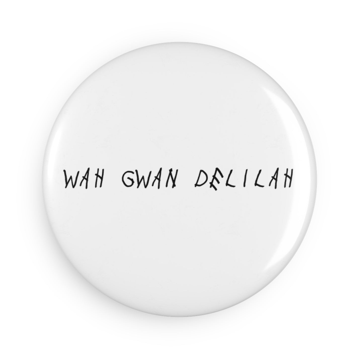 Wah Gwan Delilah - Magnet